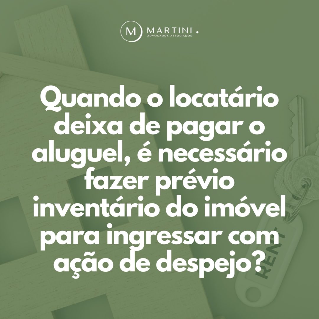 Quando o locatário deixa de pagar aluguel, é necessário fazer prévio inventário do imóvel para ingressar com ação de despejo?