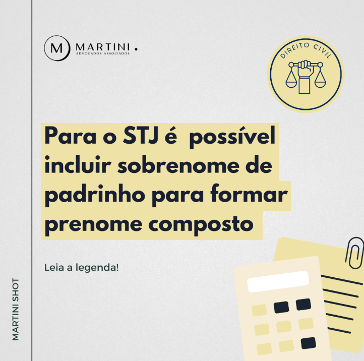 Para o STJ é possível incluir sobrenome de padrinho para formar prenome composto