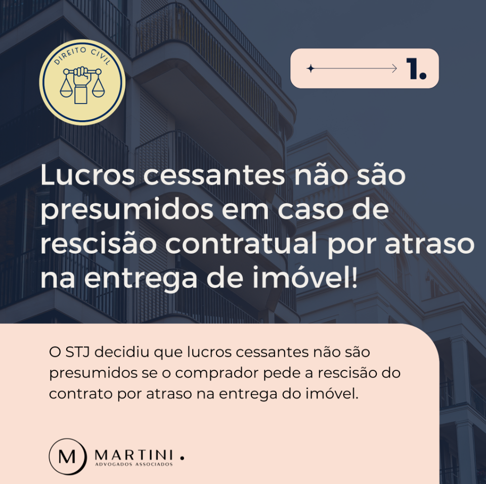 Lucros cessantes não são presumidos quando comprador de imóvel pede rescisão do contrato por atraso