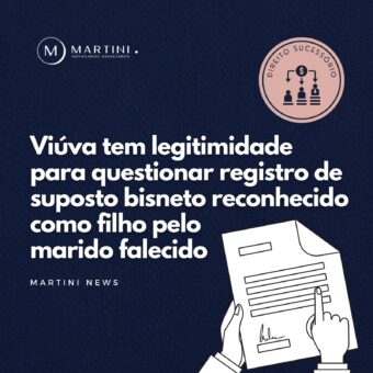 Viúva tem legitimidade para questionar registro de suposto bisneto reconhecido como filho pelo marido falecido