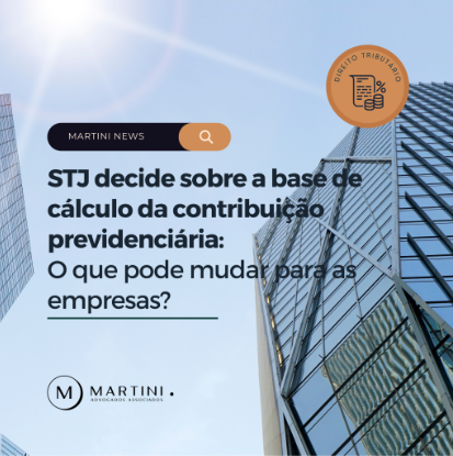 STJ decide sobre a base de cálculo da contribuição previdenciária: o que pode mudar para as empresas?