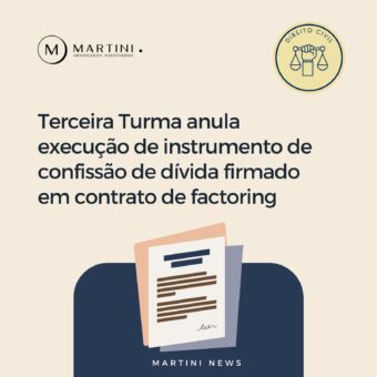 Terceira Turma anula execução de instrumento de confissão de dívida firmado em contrato de factoring